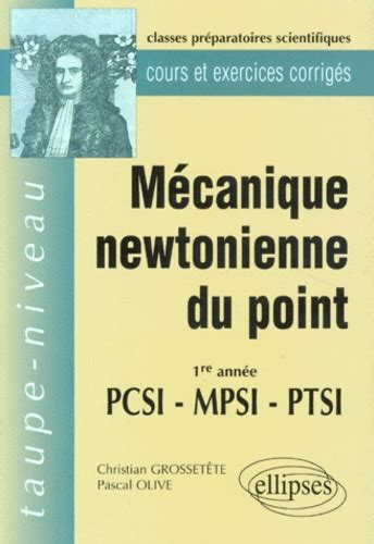 Mécanique newtonienne du point 1re année de Pascal Olive Livre