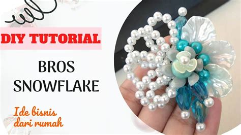 Tutorial Bros Mutiara Kristal Snowflake Ide Bisnis Cara Bikin Bros