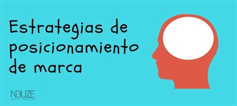 Estrategias De Posicionamiento De Marca Inbuze Digital Marketing