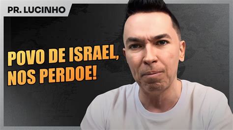 Povo De Israel Nos Perdoe Pr Lucinho YouTube