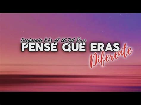 Benjamin Rbs Ft Uitzil Rap Pens Que Eras Diferente Youtube