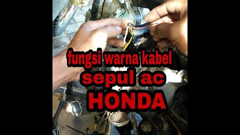 Fungsi Warna Kabel Sepul Motor HONDA Tipe AC YouTube