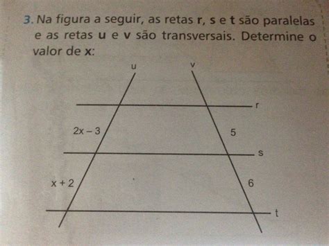 Na Figura A Seguir As Retas R S E T São Paralelas E As Retas U E V São