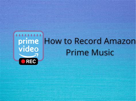 How To Record Amazon Prime Music In High Quality Easeus