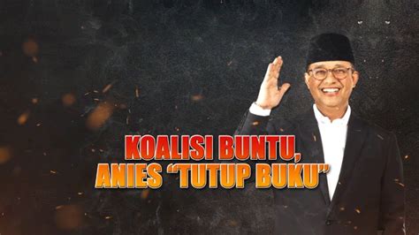 Koalisi Buntu Anies Tutup Buku AKIM TvOne YouTube