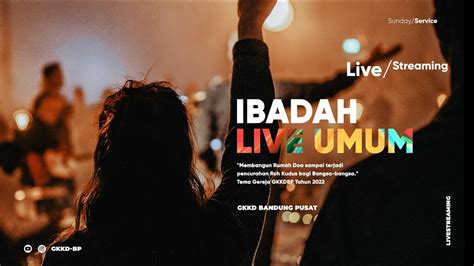 Ibadah Live Umum Gkkd Bp Minggu November Youtube