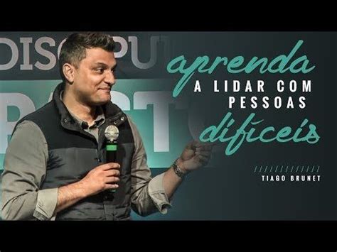 Tiago Brunet Aprenda A Lidar Pessoas Dif Ceis Youtube Lidar