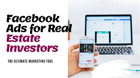 Facebook Ads For Real Estate Investors The Ultimate Marketing Tool