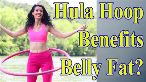 How Does Hula Hoop Benefits Belly Fat Youtube