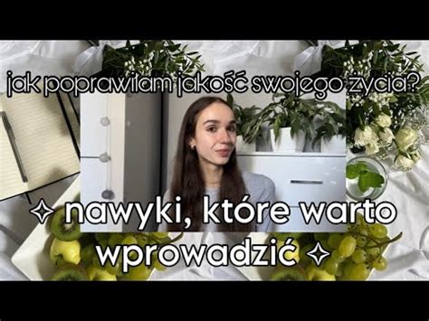 jak poprawiłam jakość swojego życia nawyki które warto wprowadzić