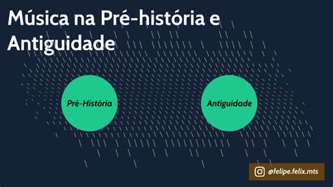 Música Na Pré História E Antiguidade By Felipe Félix On Prezi