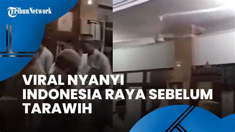 Viral Nyanyi Indonesia Raya Sebelum Salat Tarawih Tuai Beragam