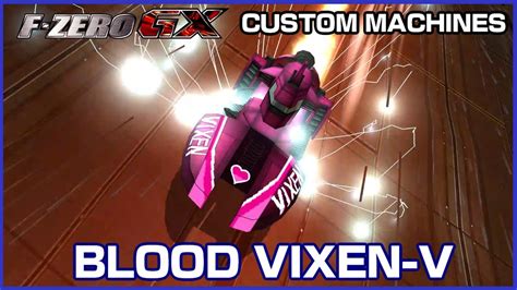 Blood Vixen V F Zero GX Custom Machines YouTube