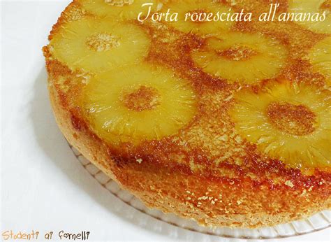 Torta Rovesciata All Ananas Ricetta Dolce Con Ananas Sciroppata