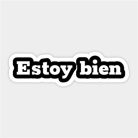 estoy bien im fine common spanish phrase sticker