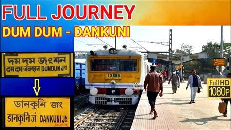 Full Journey Ii Dum Dum To Dankuni By Sealdah Dankuni Emu Local Ii