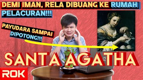 SANTA AGATHA MARTIR PELINDUNG TERHADAP KANKER PAYUDARA Riwayat