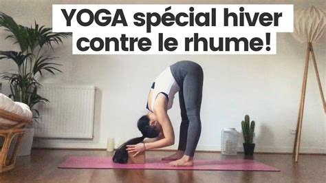 10 postures Yoga spécial hiver contre le rhume et la grippe YouTube