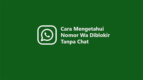 Cara Mengetahui Wa Diblokir Tanpa Chat Ini Ciri Cirinya