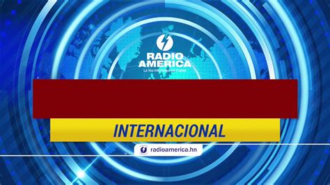 Radio Am Rica Hn On Twitter Am Ricanoticias Mundo Ltima Hora