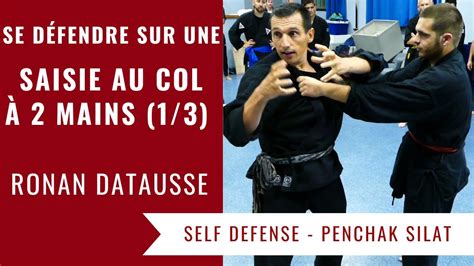 SE DEFENDRE SUR UNE SAISIE AU COL A 2 MAINS 1 3 PENCHAK SILAT SELF