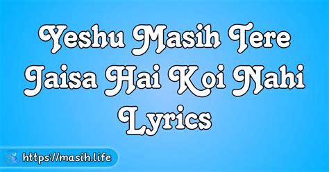 Yeshu Masih Tere Jaisa Hai Koi Nahi Lyrics