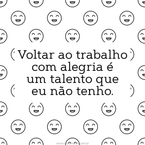 Frases De Volta Ao Trabalho Engraçadas - 5
