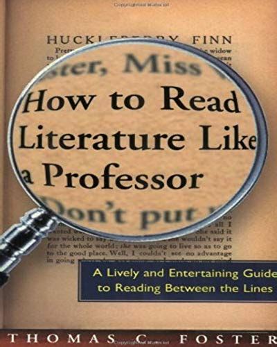 How To Read Literature Like A Professor Thomas C Foster