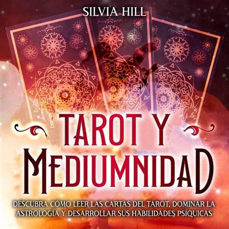 Tarot C Mo Usarlo Para Descubrir Tus Dones Ps Quicos Y C Mo