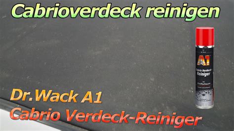 Fleckiges Cabrioverdeck Reinigen Mit Dem Dr Wack A1 Cabrio Verdeck