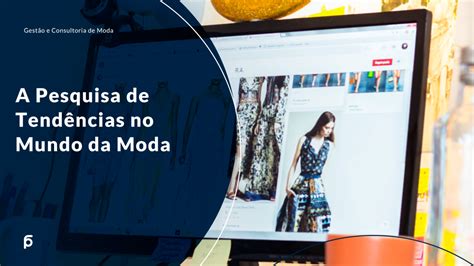 A Pesquisa De Tend Ncias No Mundo Da Moda Result Place Consultoria