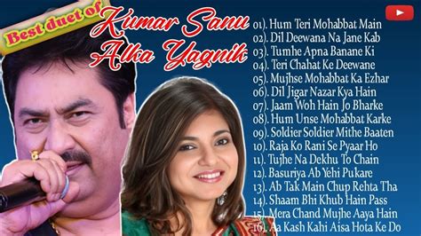 Best Of Kumar Sanu And Alka Yagnik Hits Hindi Songs Duet Songs Youtube