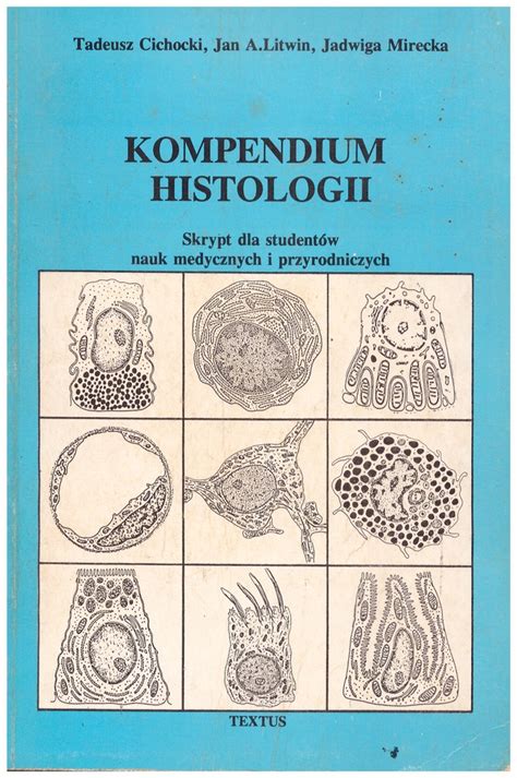 Kompendium Histologii Histologia 7858096600 Oficjalne Archiwum Allegro