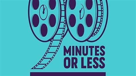 90 Minutes Or Less Film Fest Podcast Series 2018 Episode List Imdb