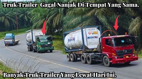 Truk Trailer Iso Tank Gagal Nanjak Di Tempat Yang Sama Banyak Truk