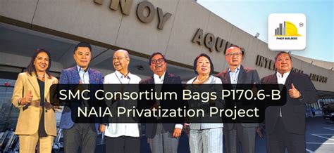 SMC Consortium Bags P170 6 B NAIA Privatization Project A New Chapter