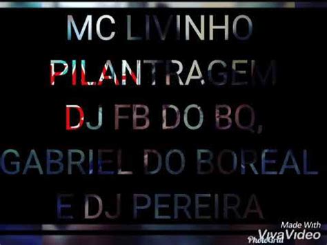 Mc Livinho Dj Fb Do Bq Pilantragem Dj Gabriel Do Boreal E Dj Pereira