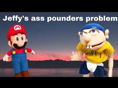 Jeffys Ass Pounders Problem Youtube
