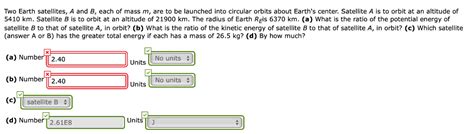 Solved Two Earth Satellites A And B Each Of Mass M Are To Chegg