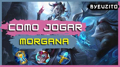 Morgana Sup Como Jogar De Morgana Atualizado Gameplay Explicativa