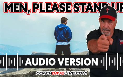 Coach Dave LIVE | 7-11-2022 | MEN, PLEASE STAND UP - AUDIO ONLY - Pass ...