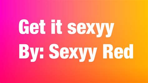 Get It Sexyy Lyrics By Sexyy Red Youtube