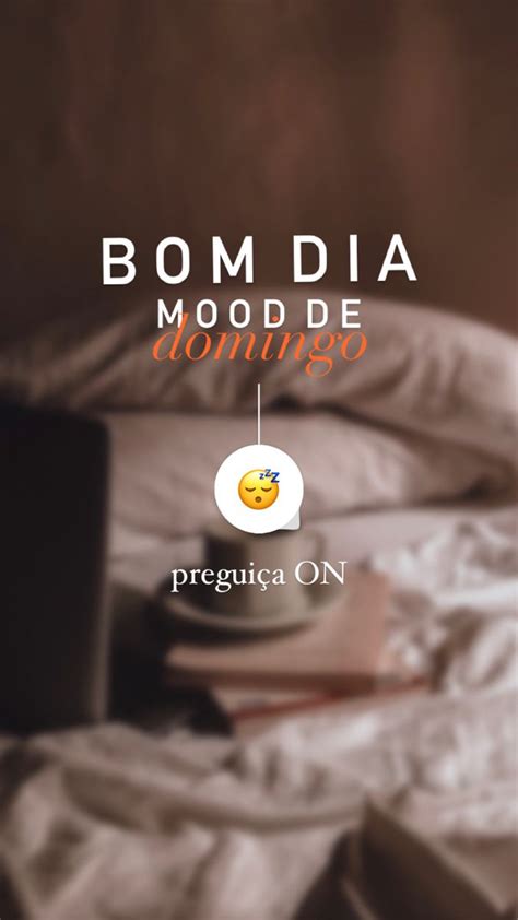 Stories De Bom Dia Story Criativo Stories De Domingo Instagram