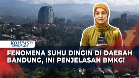 Penjelasan Bmkg Soal Penyebab Suhu Dingin Di Bandung Raya Capai