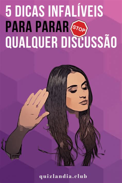 5 Dicas infalíveis para parar qualquer discussão