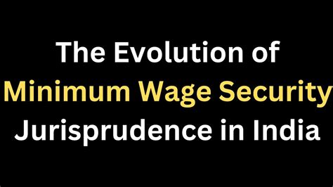 The Evolution Of Minimum Wage Security Jurisprudence In India Youtube