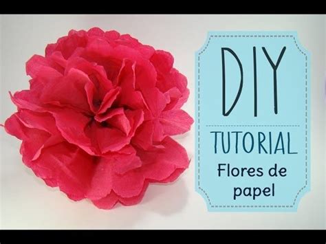 Diy Tutorial Como Hacer Flores De Papel Crepe O China Paper Roses