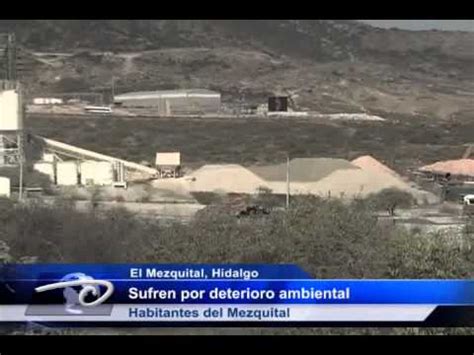 Sufren Por Deterioro Ambiental Habitantes Del Mezquital Youtube