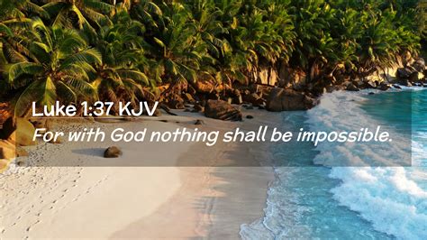 Luke Kjv Desktop Wallpaper For With God Nothing Shall Be