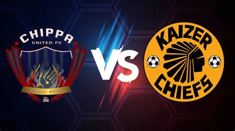 Kaizer Chiefs Vs Chippa United Livescore Youtube